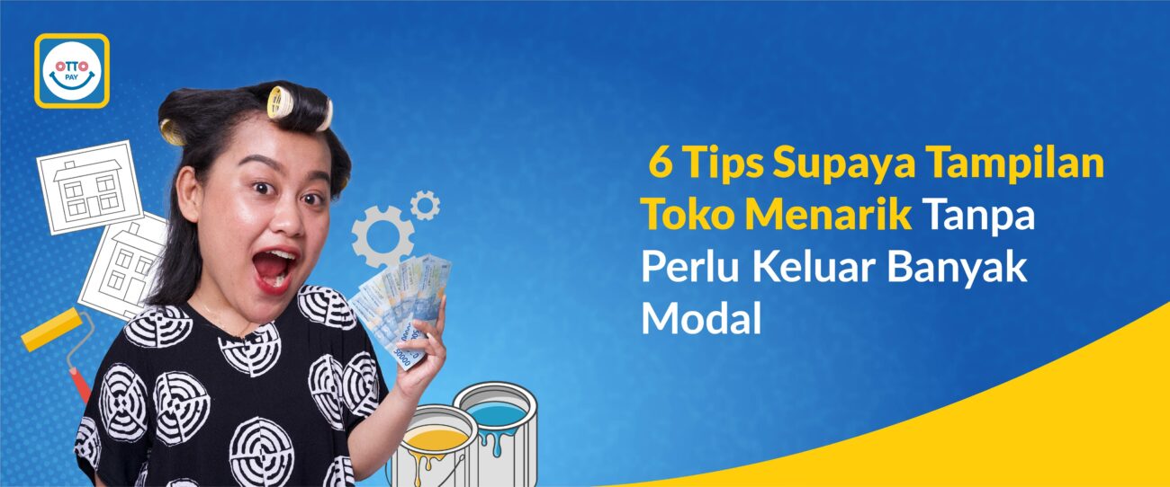 6 Tips Supaya Tampilan Toko Menarik Tanpa Perlu Keluar Banyak Modal
