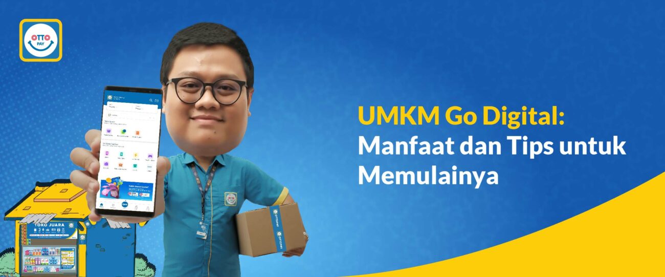 UMKM Go Digital: Manfaat Dan Tips Untuk Memulainya - OttoPay