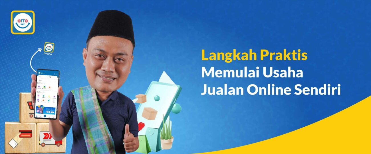 Langkah Praktis Memulai Usaha Jualan Online Sendiri