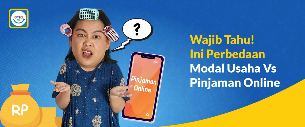 Wajib Tahu! Ini Perbedaan Modal Usaha Vs Pinjaman Online