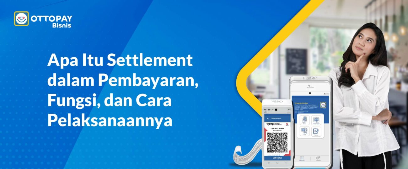 Apa Itu Settlement Dalam Pembayaran, Fungsi, Dan Cara Pelaksanaannya ...