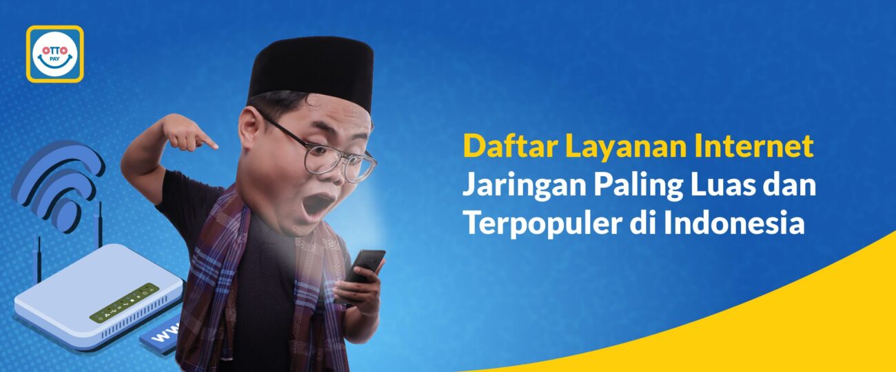 Daftar Layanan Internet Jaringan Paling Luas