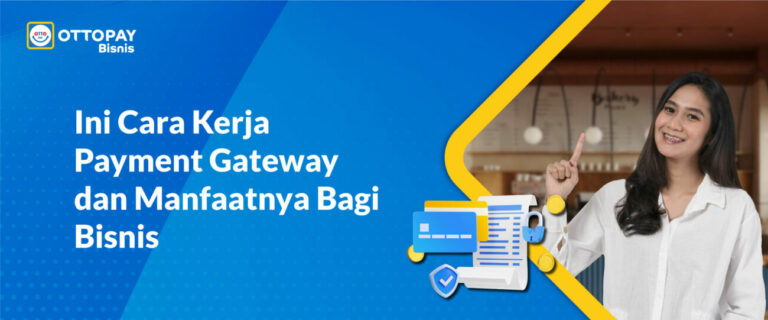 Ini Cara Kerja Payment Gateway Dan Manfaatnya Bagi Bisnis