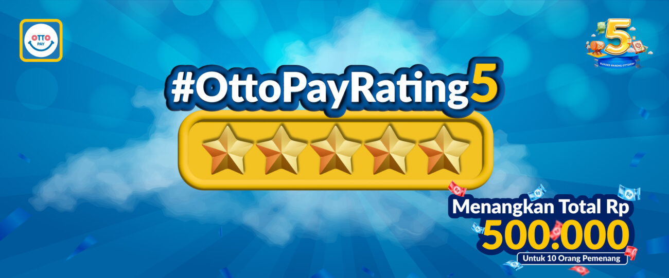 Kasih Bintang 5 Aplikasi OttoPay di Google Play Store dan Menangkan Hadiahnya