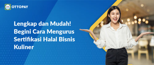 Lengkap dan Mudah! Begini Cara Mengurus Sertifikasi Halal Bisnis Kuliner