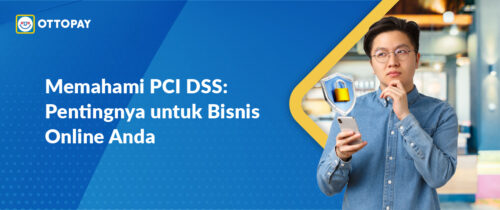 Memahami PCI DSS_ Pentingnya untuk Bisnis Online Anda